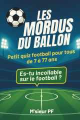 Les mordus du ballon: Petit quiz football pour tous de 7 à 77 ans (French Edition) cover image