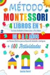 MÉTODO MONTESSORI: 4 LIBROS EN 1 (EDICIÓN EN COLOR): La Guía Definitiva Cómo Criar a Tus Hijos de 0 a 6 Años con Técnicas Efectivas para un Desarrollo ... + 600 Actividades (Spanish Edition) cover image