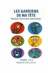 Les Gardiens de ma Tête, Mission Fonctions Exécutives: Tomes 1 à 6 cover image