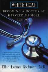 White Coat Becoming A Doctor At Harvard Medical School cover image