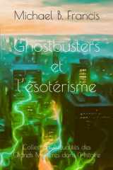 Ghostbusters et l’ésotérisme: Analyse critique et symbolique du film culte de 1984 (Actualités des grands mystères dans l’Histoire) cover image