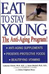 Eat to Stay Young The Anti-Aging Program cover image