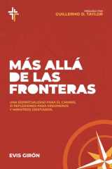 Más allá de las fronteras Una espiritualidad para el camino, 31 reflexiones para misioneros y ministros cristianos cover image