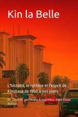 Kin la Belle - L'histoire, le rythme et l'esprit de Kinshasa de 1950 à nos jours cover image