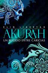 Akurah, un rugido entre caricias: libros de romantasy, ciencia ficción, spicy, libros de romance, libros de fantasia, new adult, misterio, libros ... especiales libros... (Spanish Edition) cover image