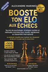 Booste ton Elo aux Échecs !: Secrets de psychologie, stratégies cachées et méthodes concrètes pour grimper rapidement au classement international. cover image