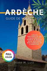 Ardèche Guide de voyage 2026: Arche naturelle de calcaire et porte d'accès aux rapides des Gorges de l'Ardèche. cover image