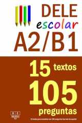DELE A2/B1 ESCOLAR: 15 textos para completar con 105 preguntas tipo test de español: preparación para la comprensión de lectura del examen DELE A2/B1 ... (Biblioteca ELE: repaso) (Spanish Edition) cover image