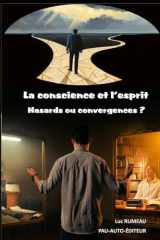 La conscience et l'esprit: Hasards ou convergences ? cover image