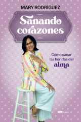 Sanando corazones: Cómo sanar las heridas del alma (Spanish Edition) cover image