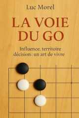 La Voie du Go: Influence, territoire, décision : un art de vivre (Chemins de Sagesse) cover image