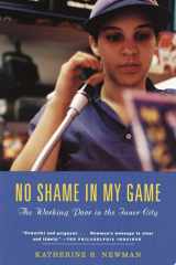 No Shame in My Game The Working Poor in the Inner City cover image