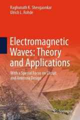 Electromagnetic Waves: Theory and Applications: With a Special Focus on Circuit and Antenna Design cover image