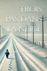 Trois pas dans la neige: Là où la neige garde les traces cover image