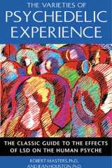 The Varieties of Psychedelic Experience The Classic Guide to the Effects of LSD on the Human Psyche cover image