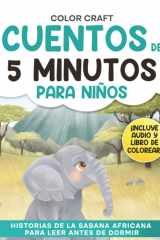 Cuentos de 5 minutos para niños: Historias de la Sabana Africana para leer antes de dormir: Historias cortas y relajantes para niños de 2 a 8 años, ... más! (Spanish Story Books) (Spanish Edition) cover image