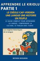 Le Créole Cap-Verdien : Une Langue, Une Histoire, Un Peuple: Origines, culture, variantes, diaspora et identité cap-verdienne (avec liens audio et méthode ALUPEC) cover image