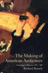 The Making of American Audiences From Stage to Television, 1750-1990 cover image