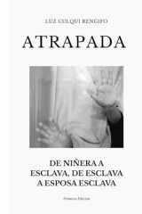 ATRAPADA: DE NIÑERA A ESCLAVA, DE ESCLAVA A ESPOSA ESCLAVA (Spanish Edition) cover image