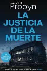La Justicia de la Muerte: Un emocionante misterio de asesinato Británico (Serie Policiaca del Detective Sargento Tomek Bowen) (Spanish Edition) cover image
