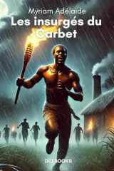 Les insurgés du Carbet (L’Histoire en chaînes : insoumis des îles) (French Edition) cover image