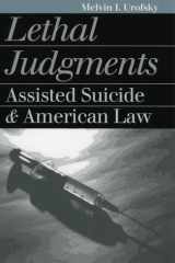 Lethal Judgments: Assisted Suicide and American Law (Landmark Law Cases and American Society) cover image