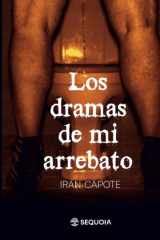 Los dramas de mi arrebato cover image