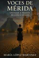Voces de Mérida - Un Viaje a Través de Cinco Siglos cover image