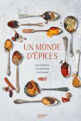 Un monde d'épices: Les connaître, les mélanger & 100 recettes pour les cuisiner cover image
