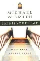 This Is Your Time Make Every Moment Count cover image