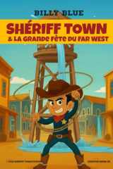 1-BILLY BLUE-SHÉRIFF TOWN & LA GRANDE FÊTE DU FAR WEST-VOL.1 (Les Aventures De Billy Blue) (French Edition) cover image