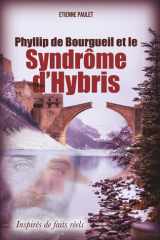 Le syndrome d'Hybris: Phyllip de Bourgueil cover image