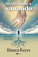Meditando y sanando: Asóciate con Dios para tu libertad, sanidad y santidad (Spanish Edition) cover image