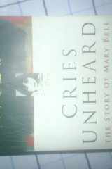 Cries Unheard Why Children Kill: The Story of Mary Bell cover image