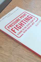 Pressure-point Fighting A Guide to the Secret Heart of Asian Martial Arts cover image