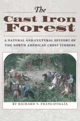 The Cast Iron Forest A Natural and Cultural History of the North American Cross Timbers cover image