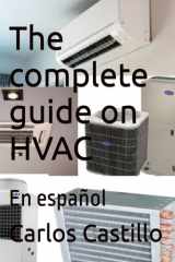 The complete guide on HVAC: En español (HVAC FOR EVERYBODY) (Spanish Edition) cover image