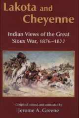Lakota and Cheyenne Indian Views of the Great Sioux War, 1876-1877 cover image