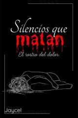 Silencios que matan - El rostro del dolor. cover image
