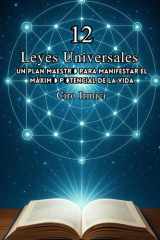 Las 12 Leyes Universales: Un Plano para Manifestar el Mayor Potencial de la Vida (Spanish Edition) cover image