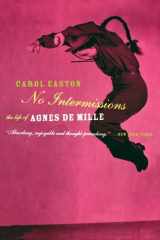 No Intermissions The Life Of Agnes De Mille cover image