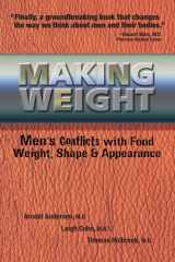 Making Weight: Healing Men's Conflicts with Food, Weight, and Shape cover image