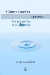 Concentración correcta: Una guía práctica de las jhānas (Spanish Edition) cover image