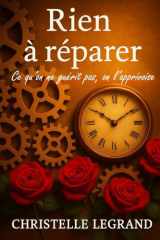 RIEN A REPARER: Ce qu’on ne guérit pas, on l’apprivoise cover image