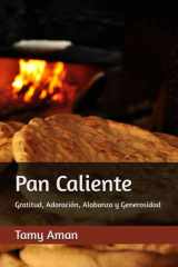 Pan Caliente: Gratitud, Adoración, Alabanza y Generosidad (Spanish Edition) cover image