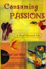 Consuming Passions A Food-Obsessed Life cover image