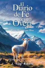 El Diario de Fe de una Oveja: Pasos Guiados por Dios: Pasos Guiado por Dios (Spanish Edition) cover image