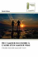 De l'amour illusoire à l'aube d'un amour vrai (French Edition) cover image