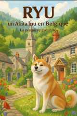 Ryu, un Akita Inu en Belgique: La première aventure cover image