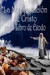 La Manifestación de Cristo en el libro de Éxodo: Un análisis teológico (Spanish Edition) cover image